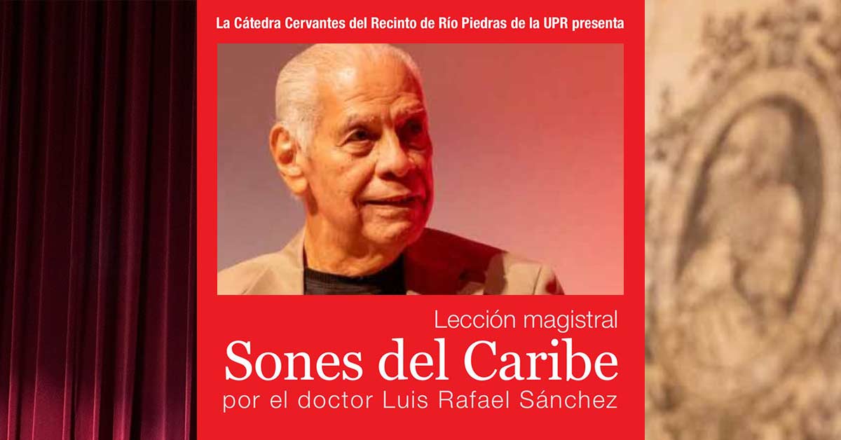 Portada: Son del Caribe, Lección magistral por Luis Rafael Sánchez - Cátedra Cervantes en Puerto Rico con el apoyo de Metropistas y Fundación Abertis